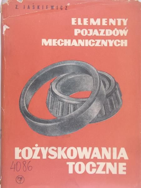 Jaśkiewicz Z. - Elementy pojazdów mechanicznych. Łożyskowania toczne