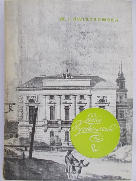 Kwiatkowska M.I.  - Pałac Tyszkiewiczów