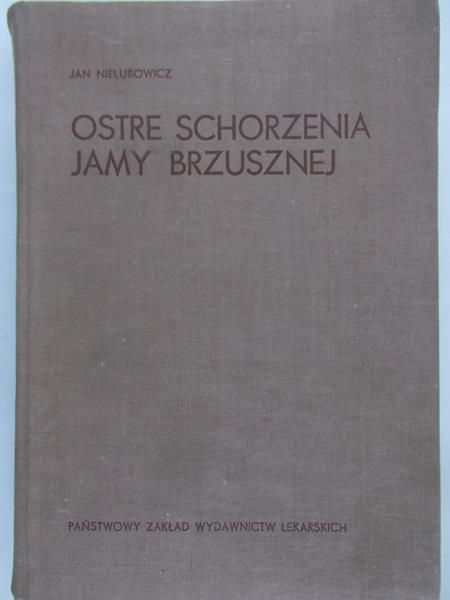 Nielubowicz Jan - Ostre schorzenia jamy brzusznej