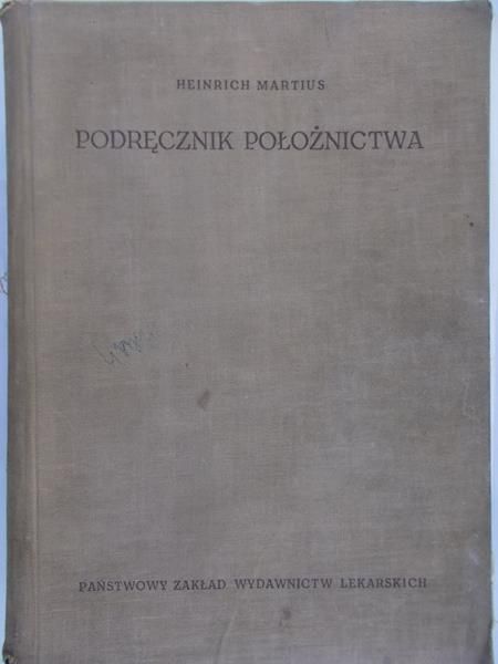 Martius Heinrich - Podręcznik położnictwa