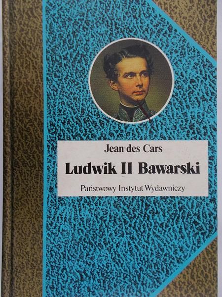 des Cars Jean - Ludwik II Bawarski