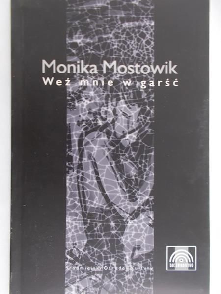 Mostowik Monika - Weź mnie w garść