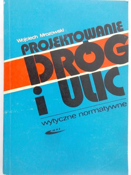 Mrozowski Wojciech - Projektowanie dróg i ulic