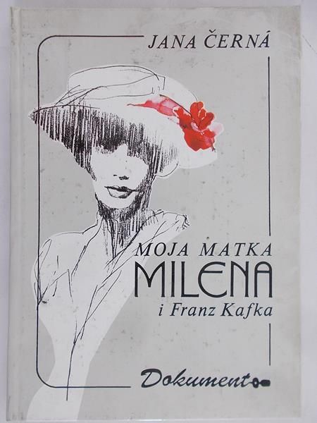 Cerna Jana - Moja matka Milena i Franz Kafka