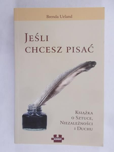 Ueland Brenda - Jeśli chcesz pisać
