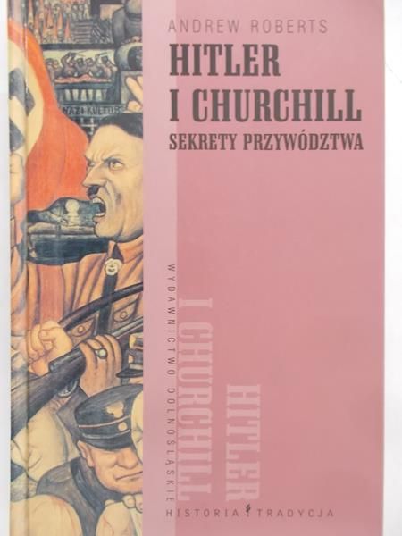 Roberts Andrew - Hitler i Churchill. Sekrety przywództwa