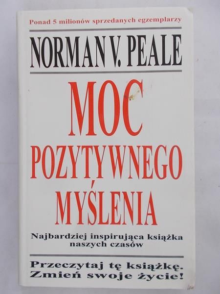 Peale Norman V. - Moc Pozytywnego myślenia