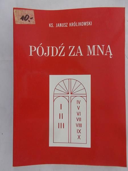 Królikowski Janusz - Pójdź za mną