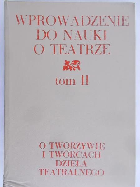 Degler Janusz - Wprowadzenie do nauki o teatrze, Tom II
