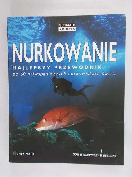 Halls Monty - Nurkowanie. Najlepszy przewodnik po 60 najwspanialszych nurkowiskach świata