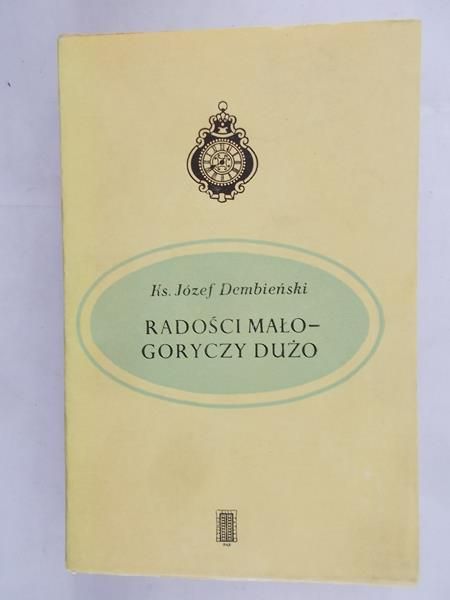 Dembieński Józef - Radości mało - Goryczy dużo