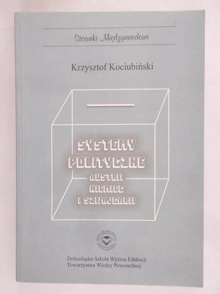 Kociubiński Krzysztof - Systemy polityczne Austrii, Niemiec i Szwajcarii