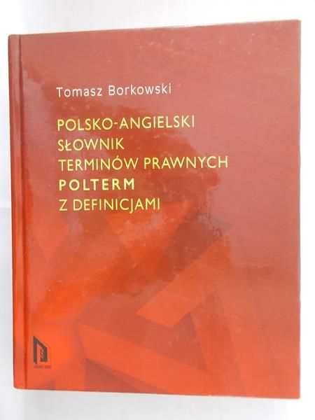 Borkowski Tomasz - Polsko – Angielski słownik terminów prawnych