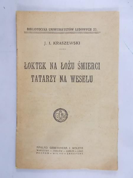 Kraszewski J.I - Łokietek na łożu śmierci, 1907 r.