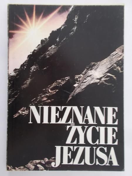 Nieznane życie Jezusa