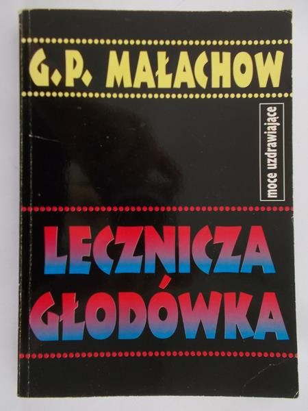 Małachow G. P. - Lecznicza głodówka