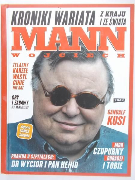 Mann Wojciech - Kroniki wariata z kraju i ze świata