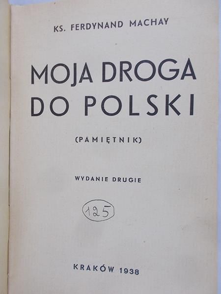 Machay Ferdynand -  Moja droga do Polski, 1938 r.