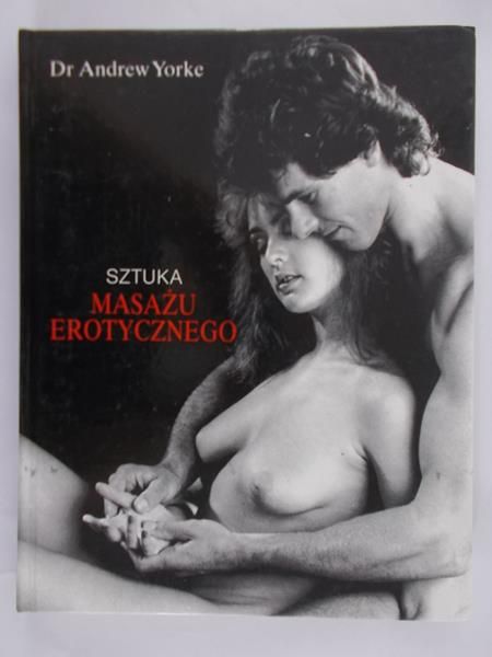 Yorke Andrew - Sztuka masażu erotycznego
