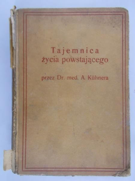 Kuhner A. - Tajemnica życia powstającego, 1922 r.