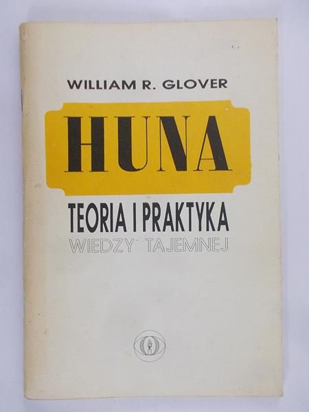 Glover William L. - Huna. Teoria i praktyka wiedzy tajemnej