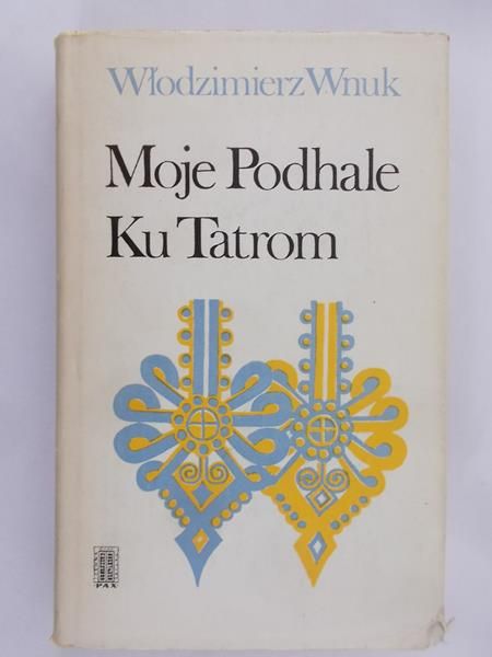 Wnuk Włodzimierz - Moje Podhale ku Tatrom