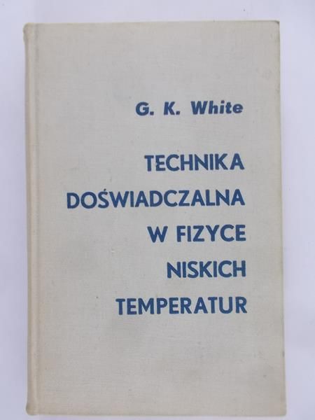 White G. K. - Technika doświadczalna w fizyce niskich temperatur