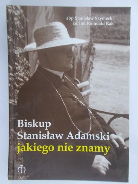 Szymecki Stanisław - Biskup Stanisław Adamski jakiego nie znamy