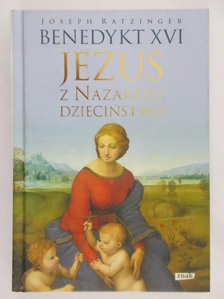 Ratzinger Joseph - Jezus z Nazaretu. Dzieciństwo