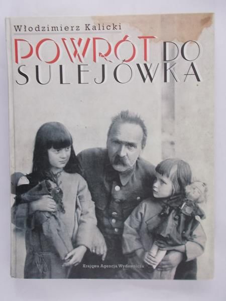 Kalicki Włodzimierz - Powrót do Sulejówka