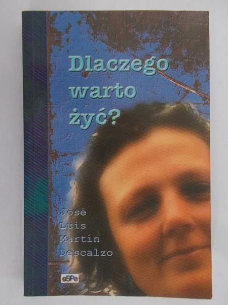 Descalzo Jose - Dlaczego warto żyć ?