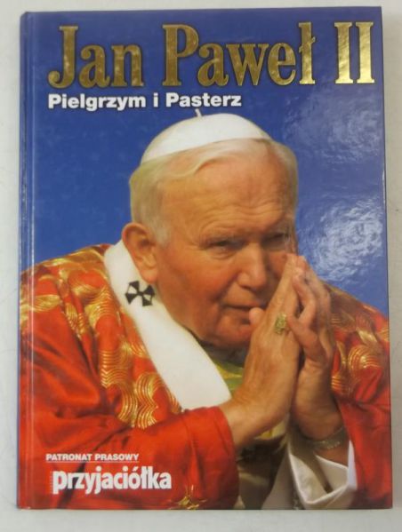 Jan Paweł II. Pielgrzym i Pasterz