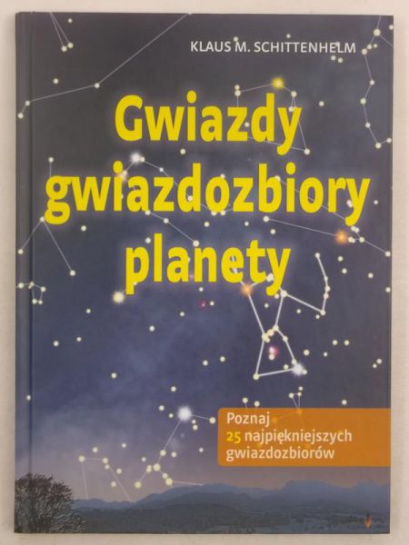 Schittenhelm Klaus M. - Gwiazdy, gwiazdozbiory, planety