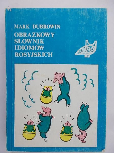 Dubrowin Mark - Obrazkowy słownik idiomów rosyjskich