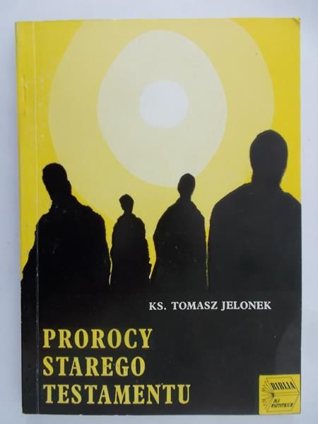 Jelonek Tomasz - Prorocy Starego Testamentu