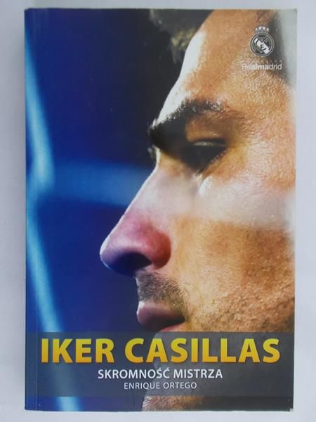 Ortego Enrique - Iker Casillas. Skromność mistrza