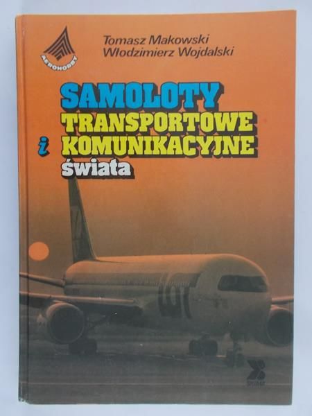 Makowski Tomasz - Samoloty transportowe i komunikacyjne świata