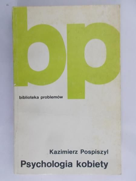 Pospiszyl Kazimierz - Psychologia kobiety
