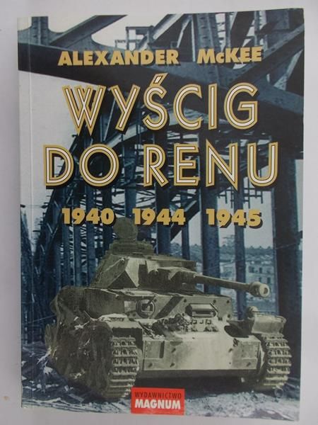 McKee Alexander - Wyścig do Renu: 1940, 1944, 1945