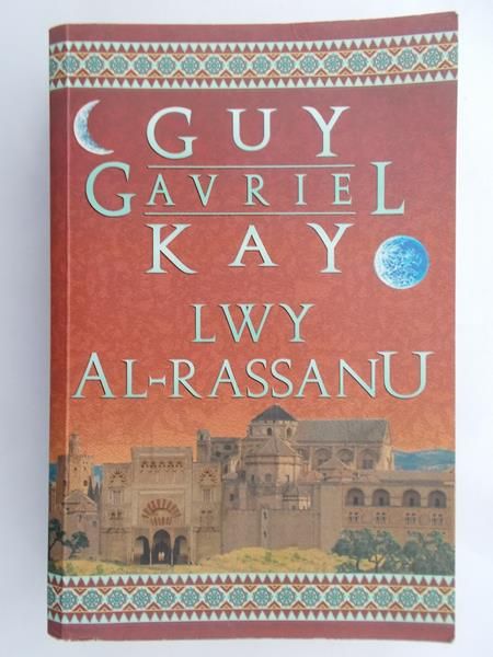 Kay Guy Gavriel - Lwy Al- Rassanu