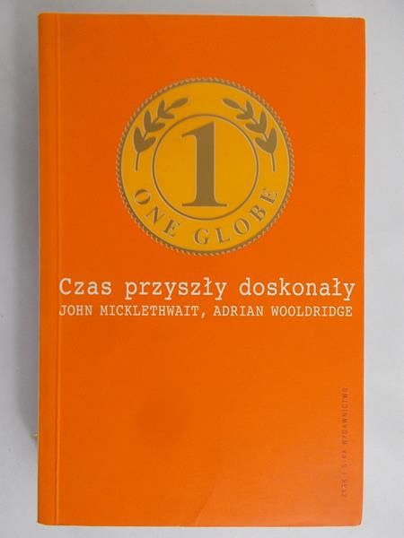 Micklethwait John - Czas przyszły doskonały