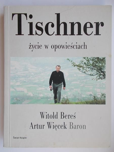 Bereś Witold - Tischner. Życie w opowieściach