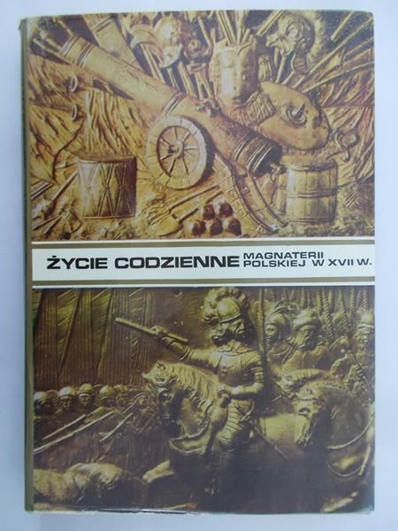 Czapliński Władysław -  Życie codzienne magnaterii polskiej w XVII w.