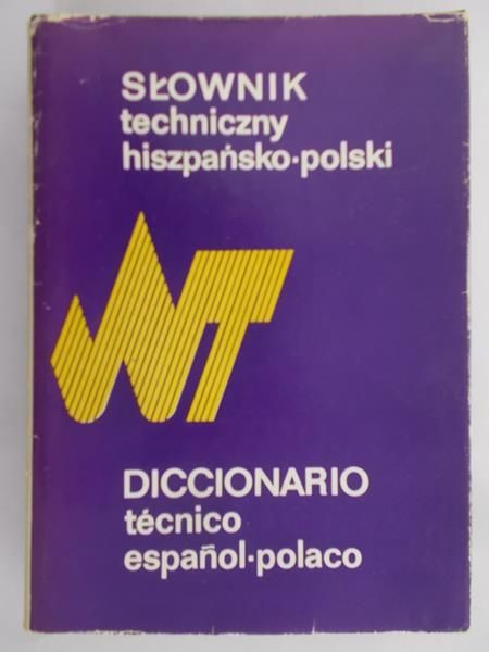 Weroniecki Tadeusz - Słownik techniczny hiszpańsko-polski