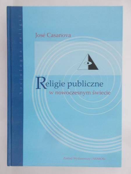 Casanova Jose - Religie publiczne w nowoczesnym świecie