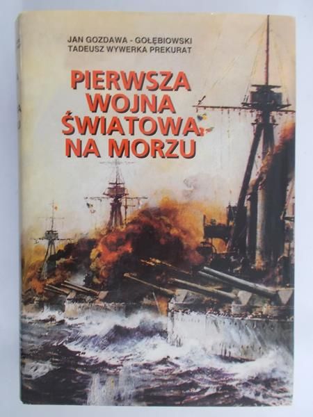 Gozdawa-Gołębiowski Jan - Pierwsza wojna światowa na morzu