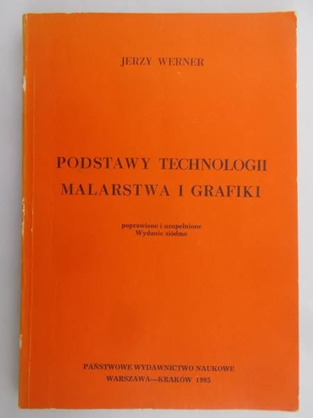 Werner Jerzy - Podstawy technologii malarstwa i grafiki