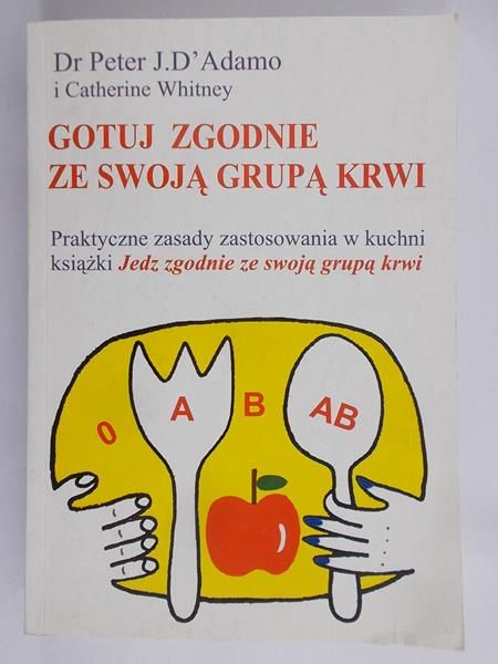 D'Adamo Peter J. - Gotuj zgodnie ze swoją grupą krwi