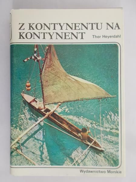 Heyerdahl Thor - Z kontynentu na kontynent