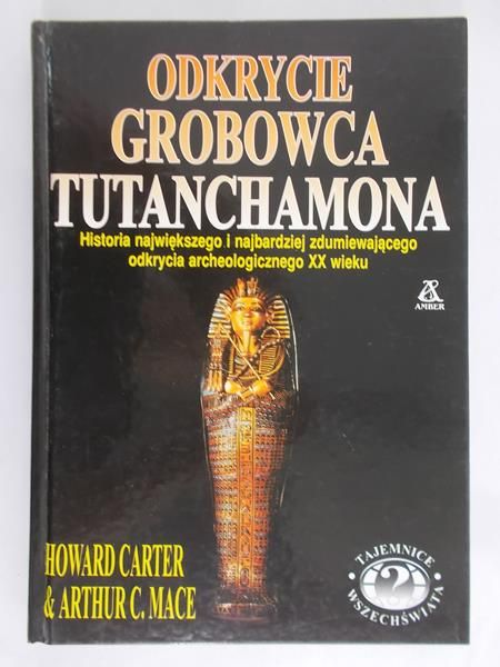 Carter Howard - Odkrycie grobowca Tutanchamona